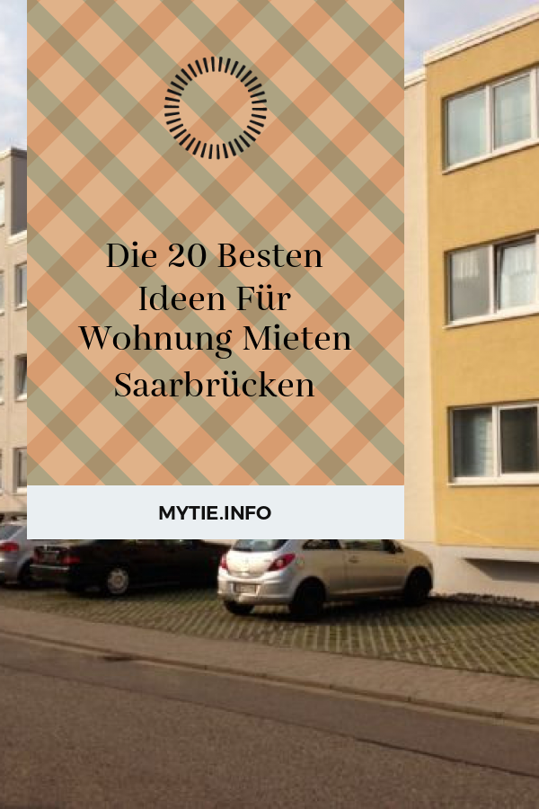Die 20 Besten Ideen Für Wohnung Mieten Saarbrücken